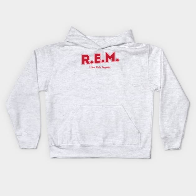 R.E.M. - Lifes Rich Pageant Kids Hoodie by PowelCastStudio